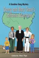 Donny and Mary Grace's California Adventures di Catherine Anna Pepe edito da Redwood Publishing, LLC