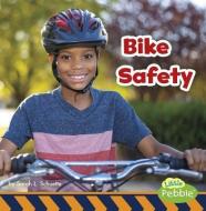 Bike Safety di Sarah L. Schuette edito da PEBBLE BOOKS