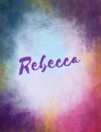 Rebecca: Rebecca Personalized Sketchbook/ Journal/ Blank Book. Large 8.5 X 11 Attractive Bright Watercolor Wash Purple Pink Ora di Glitzy Designs edito da Createspace Independent Publishing Platform