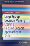 Large Group Decision Making di Iván Palomares Carrascosa edito da Springer-Verlag GmbH