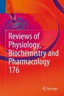 Reviews of Physiology, Biochemistry and Pharmacology 176 edito da Springer-Verlag GmbH