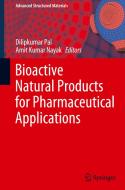 Bioactive Natural Products for Pharmaceutical Applications edito da Springer International Publishing