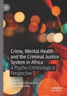 Crime, Mental Health and the Criminal Justice System in Africa edito da Springer International Publishing