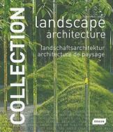 Collection: Landscape Architecture di Chris van Uffelen edito da Braun Publishing Ag