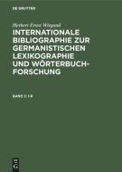 Internationale Bibliographie Zur Germanistischen Lexikographie Und Worterbuchforschung Mit Berucksichtigung Anglistischer, Nordistischer, Romanistisch di Herbert Ernst Wiegand edito da de Gruyter