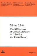 Bibliography Of German Literature di Michael S. Batts edito da Peter Lang Ag