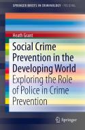 Social Crime Prevention in the Developing World di Heath Grant edito da Springer-Verlag GmbH