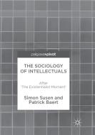 The Sociology of Intellectuals di Patrick Baert, Simon Susen edito da Springer International Publishing