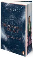 Blackwell Palace. Wanting it all di Ayla Dade edito da Penguin TB Verlag