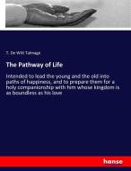 The Pathway of Life di T. De Witt Talmage edito da hansebooks