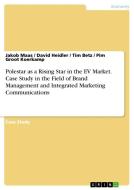Polestar as a Rising Star in the EV Market. Case Study in the Field of Brand Management andIntegrated Marketing Communications di Jakob Maas edito da GRIN Verlag