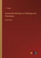 Gesammelte Beiträge zur Pathologie und Physiologie di L. Traube edito da Outlook Verlag