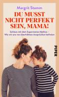 Du musst nicht perfekt sein, Mama! di Margrit Stamm edito da Piper Verlag GmbH