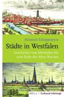 Städte in Westfalen di Heinrich Schoppmeyer edito da Schoeningh Ferdinand GmbH