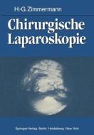 Chirurgische Laparoskopie di H. -G. Zimmermann edito da Springer Berlin Heidelberg