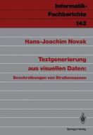 Textgenerierung aus visuellen Daten: Beschreibungen von Straßenszenen di Hans-Joachim Novak edito da Springer Berlin Heidelberg
