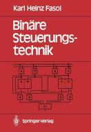 Binäre Steuerungstechnik di Karl H. Fasol edito da Springer Berlin Heidelberg
