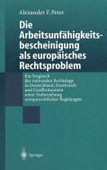 Die Arbeitsunfähigkeits-bescheinigung als europäisches Rechtsproblem di Alexander F. Peter edito da Springer Berlin Heidelberg