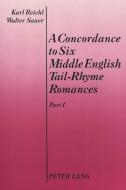 A Concordance to Six Middle English Tail-Rhyme Romances di Karl Reichl, Walter Sauer edito da Lang, Peter GmbH