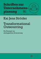 Transformational Outsourcing di Kai Jens Ströder edito da Lang, Peter GmbH