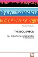 The Idol Effect: di Robert M. Worthington edito da VDM Verlag Dr. Müller e.K.