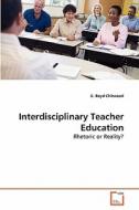 Interdisciplinary Teacher Education di G. Boyd Chitwood edito da VDM Verlag