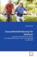 Gesundheitsforderung Fur Senioren di Julia Hoffmann edito da Vdm Verlag