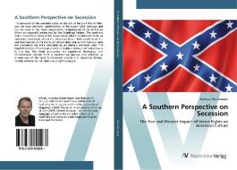 A Southern Perspective on Secession di Andreas Niedermayer edito da AV Akademikerverlag