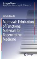 Multiscale Fabrication of Functional Materials for Regenerative Medicine di Michele Bianchi edito da Springer Berlin Heidelberg