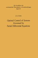 Optimal Control of Systems Governed by Partial Differential Equations di Jacques Louis Lions edito da Springer Berlin Heidelberg