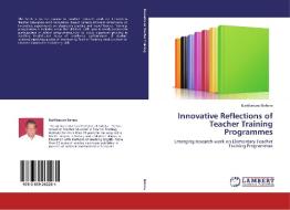 Innovative Reflections of Teacher Training Programmes di Kartikeswar Behera edito da LAP Lambert Academic Publishing