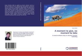 A moment to give, no moment to take di Usep Suhud edito da LAP Lambert Academic Publishing