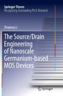 The Source/drain Engineering Of Nanoscale Germanium-based Mos Devices di Zhiqiang Li edito da Springer-verlag Berlin And Heidelberg Gmbh & Co. Kg