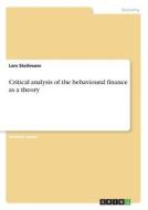 Critical analysis of the behavioural finance as a theory di Lars Steilmann edito da GRIN Verlag