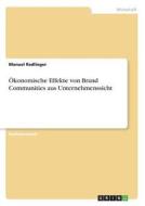 Ökonomische Effekte von Brand Communities aus Unternehmenssicht di Manuel Radlinger edito da GRIN Verlag