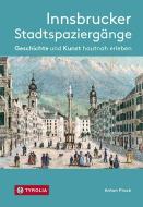 Innsbrucker Stadtspaziergänge di Anton Prock edito da Tyrolia Verlagsanstalt Gm