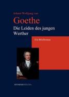 Die Leiden Des Jungen Werther di Johann Wolfgang Von Goethe edito da Athenemedia Verlag