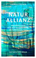 Naturallianz di Ludwig Fischer edito da Matthes & Seitz Verlag