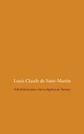 Selbstbekenntnisse und nachgelassene Notizen di Louis Claude De Saint-Martin edito da Books on Demand