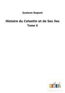 Histoire du Cotentin et de Ses Iles di Gustave Dupont edito da Outlook Verlag