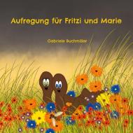 Aufregung für Fritzi und Marie di Gabriele Buchmiller edito da Books on Demand