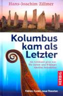 Kolumbus kam als Letzter di Hans-Joachim Zillmer edito da Herbig Verlag