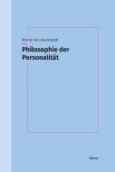 Philosophie der Personalität di Moritz von Kalckreuth edito da Meiner Felix Verlag GmbH