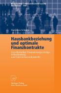 Hausbankbeziehung und optimale Finanzkontrakte di Dorothea Schäfer edito da Physica-Verlag HD