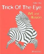Trick Of The Eye di Silke Vry edito da Prestel