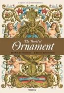 The World of Ornament di David Batterham edito da Taschen
