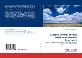 Creative Writing, Positive Affect and Formative Assessment di Subramaniam Nadaison edito da LAP Lambert Acad. Publ.