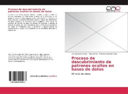 Proceso de descubrimiento de patrones ocultos en bases de datos di Ivet Espinosa Conde, Zady Pérez, Ernesto González Díaz edito da EAE