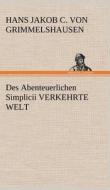 Des Abenteuerlichen Simplicii VERKEHRTE WELT di Hans Jakob Christoffel von Grimmelshausen edito da TREDITION CLASSICS