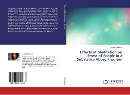 Effects of Meditation on Stress of People in a Substance Abuse Program di Keeley Crowfoot edito da LAP Lambert Academic Publishing